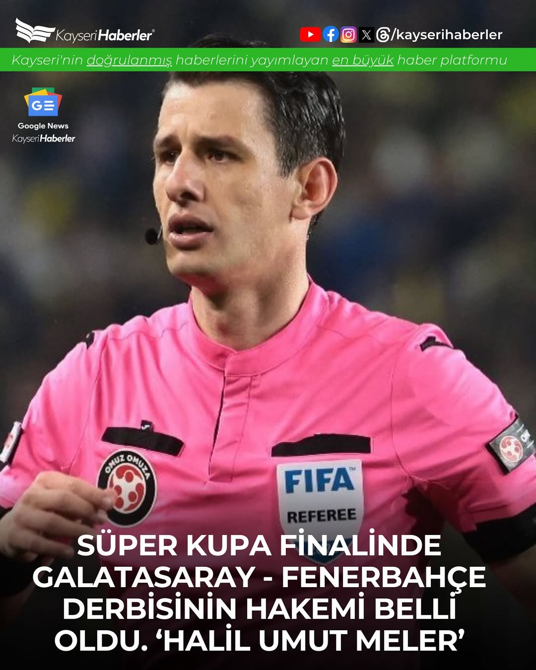 Galatasaray - Fenerbahçe Süper Kupa Finalinde Hakem Halil Umut Meler Görev Yapacak