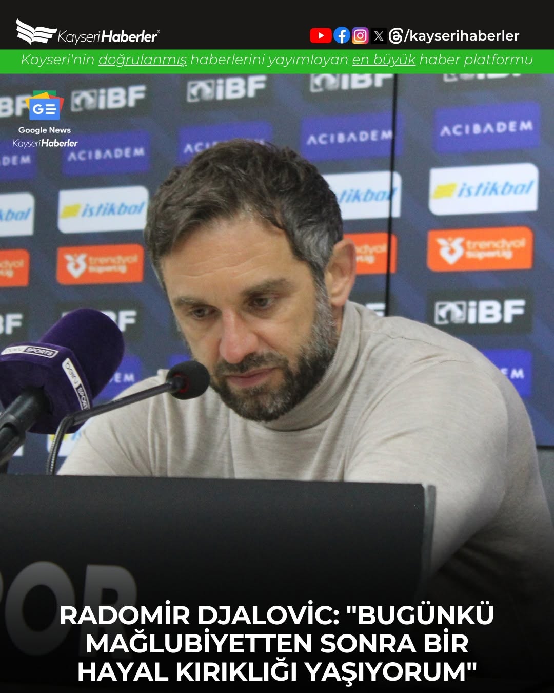 Kayserispor Teknik Direktörü Radomir Djalovic: 