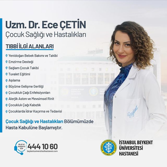 Uzm. Dr. Ece Çetin, Çocuk Sağlığı ve Hastalıkları Bölümünde Hastalarını Kabul Ediyor