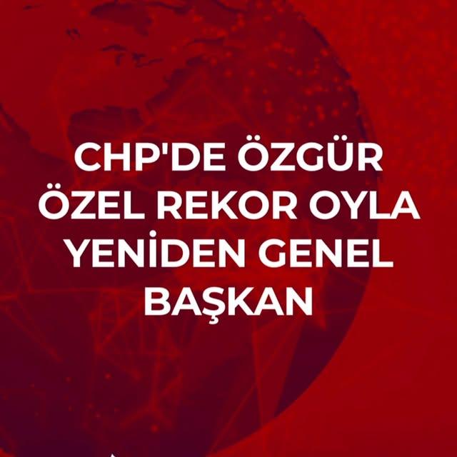 Özgür Özel, CHP Genel Başkanlığına Yeniden Seçildi