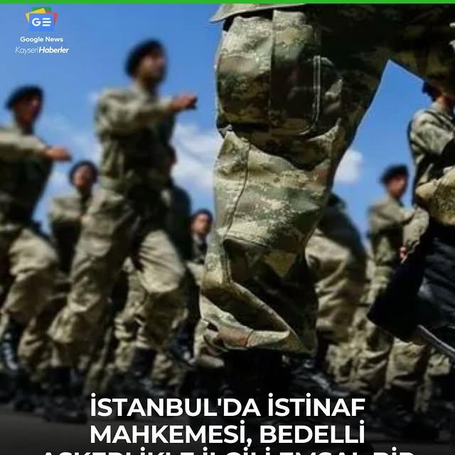Bedelli Askerlikte Emsal Karar: İstinaf Mahkemesi Kıdem Tazminatı Hakkında Önemli Bir Yargı Kararı Verdi