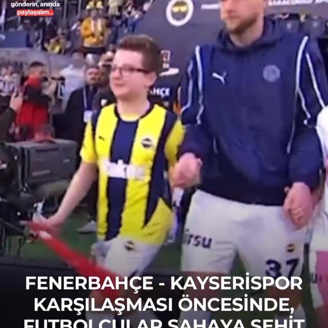 Fenerbahçe - Kayserispor Maçı Şehit Çocuklarla Anlam Kazandı