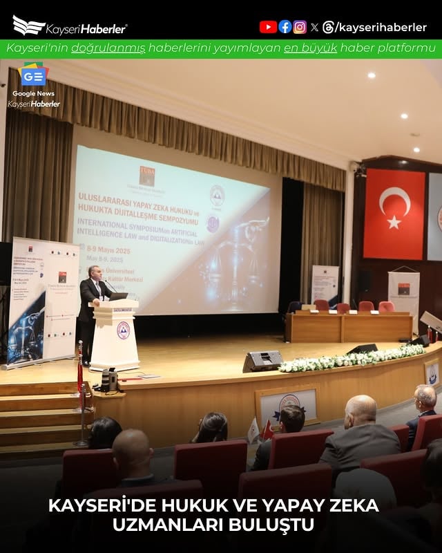 Kayseri'de Uluslararası Yapay Zeka Hukuku Sempozyumu Düzenlendi