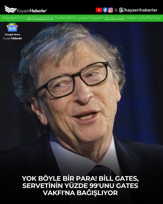 Bill Gates, Kişisel Servetinin Neredeyse Tamamını Gates Vakfı'na Bağışlayacak