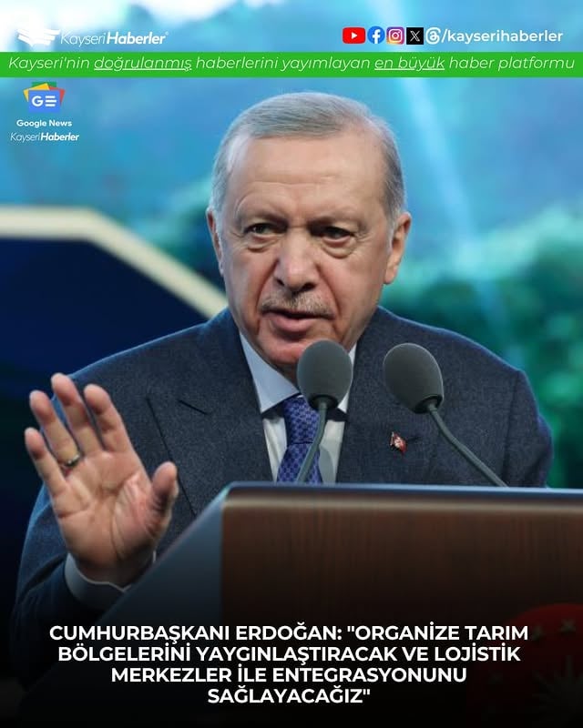 Erdoğan, Tarım Sektöründe Kümelenme ve Organize Bölgelerle Tarımı Güçlendirme Planını Açıkladı
