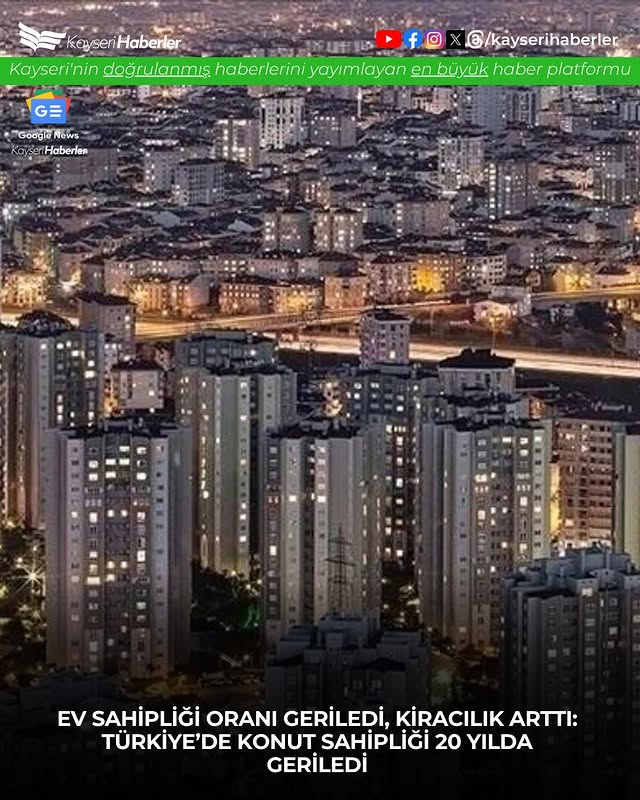 Türkiye'de Konut Sahipliği Azaldı, Kiracılık Yükseldi: Yaşam Tarzları Değişiyor