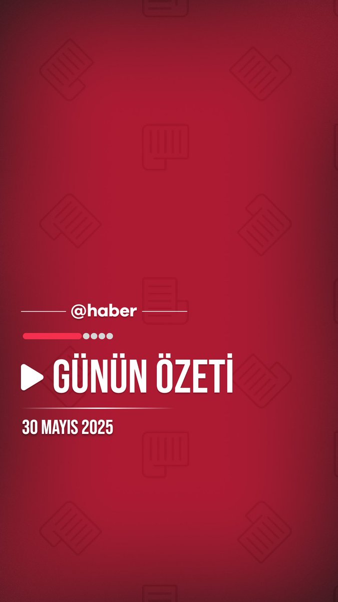 30 Mayıs 2025 Gündemi: Güncel Politika Gelişmeleri