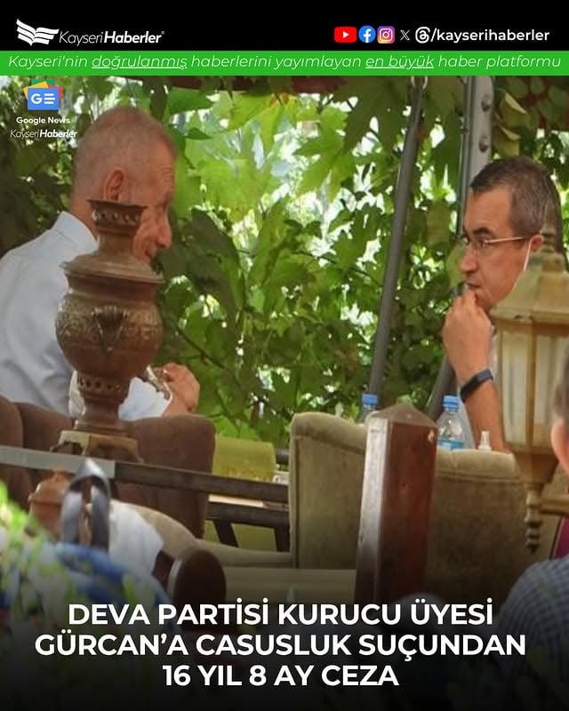 DEVA Partili Metin Gürcan'a Casusluktan 16 Yıl 8 Ay Hapis Cezası