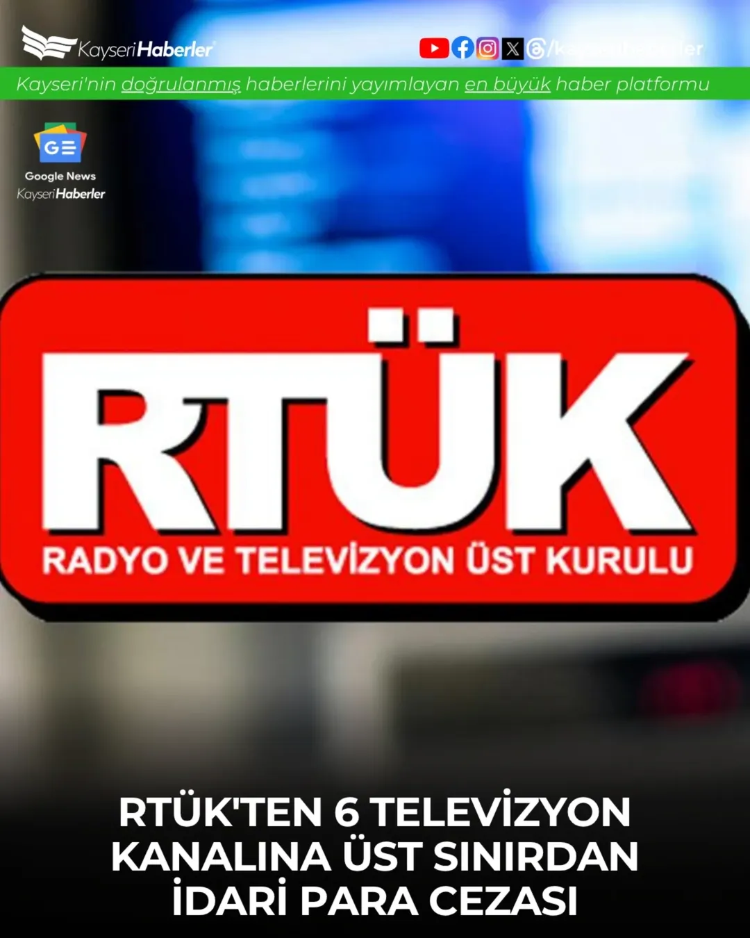 RTÜK'ten 6 Televizyon Kanalına Üst Sınırdan Para Cezası