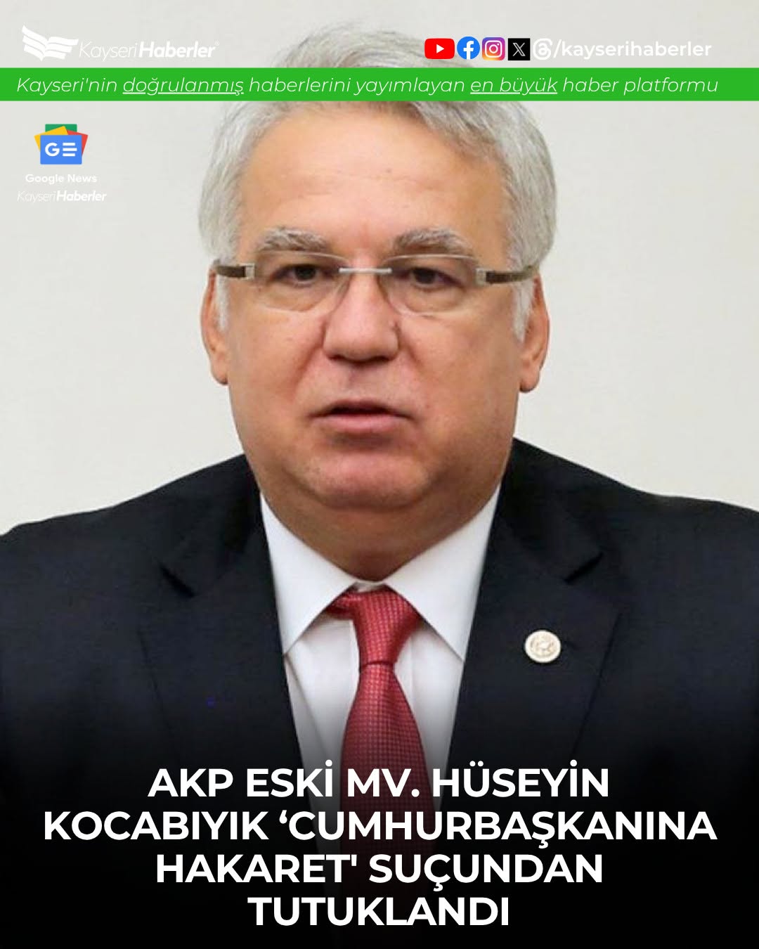 Eski AKP'li Hüseyin Kocabıyık, Cumhurbaşkanına Hakaretten Tutuklandı
