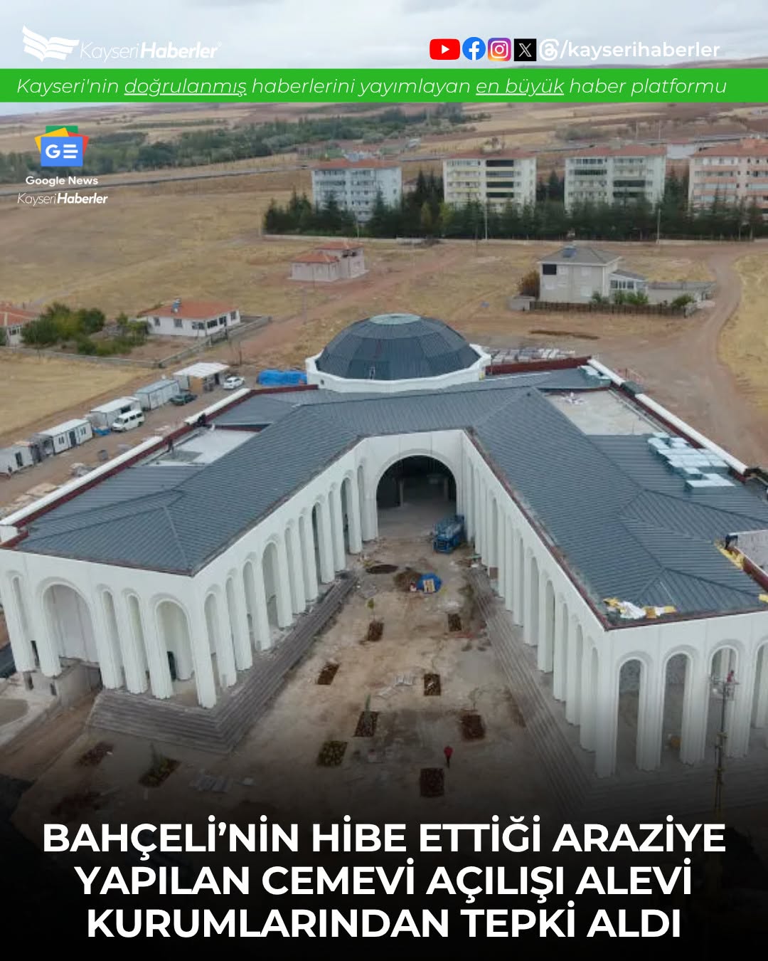 Kayseri'de Hacıbektaş Horasan Erenleri Cemevi Külliyesi Açılıyor, Alevi Derneklerinden Tepki