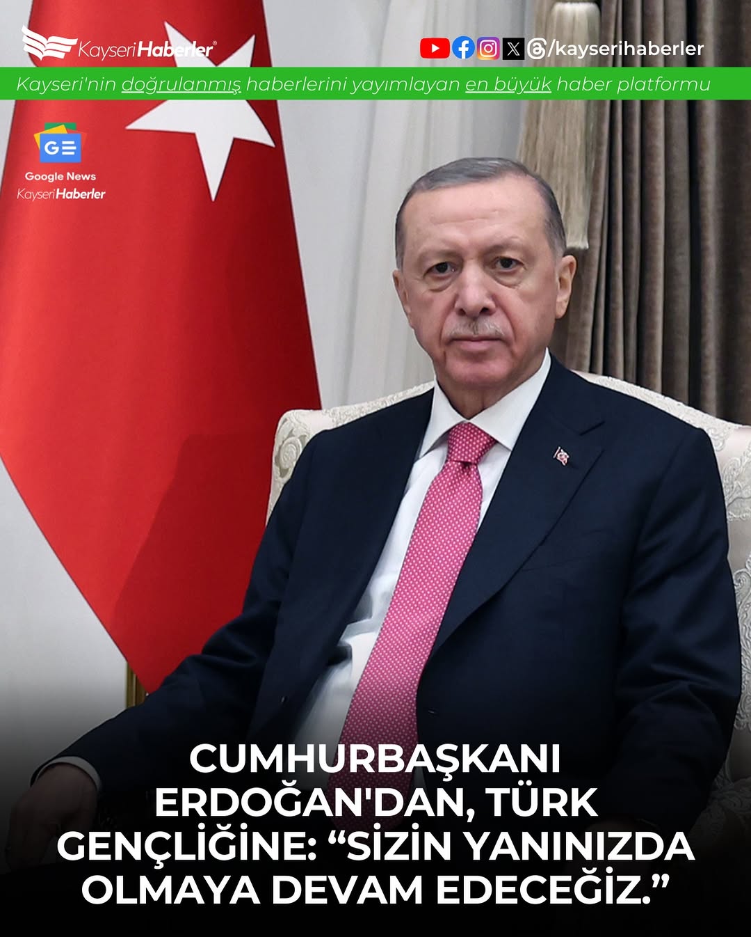 Kayseri'de Cumhurbaşkanı Erdoğan'dan Türk Gençliğine Destek Mesajı