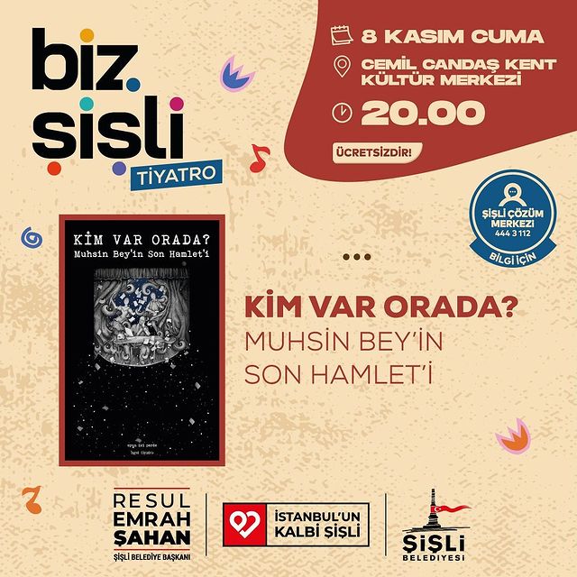 “Biz Şişli” Etkinliği, “Kim Var Orada? Muhsin Bey’in Son Hamlet’i” adlı Tiyatro Oyunuyla Sanatseverleri Tiyatronun Köklerine Götürüyor