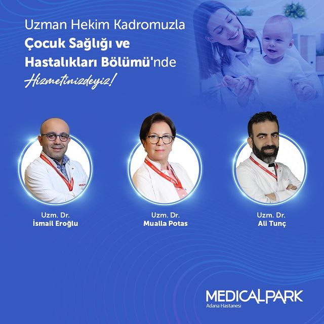 Medical Park Adana Hastanesi Çocuk Sağlığı ve Hastalıkları Bölümü