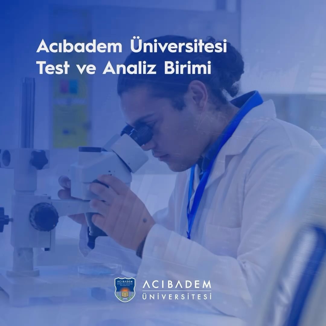 Acıbadem Üniversitesi Test ve Analiz Birimi, Bilimsel Araştırmalara ve Endüstri Projelerine Destek Sağlıyor