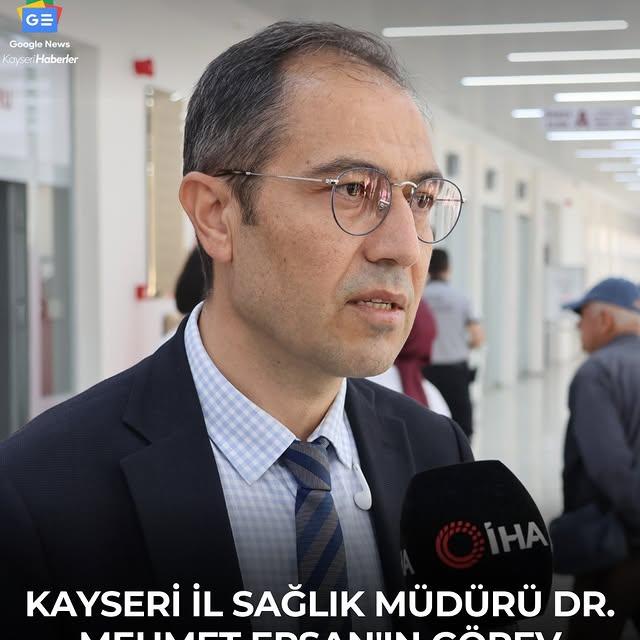 Kayseri İl Sağlık Müdürü Görev Süresi Uzatıldı