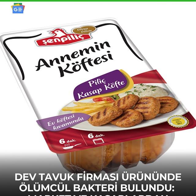 Şenpiliç'in Köfte Ürününde Ölümcül Bakteri Tespit Edildi