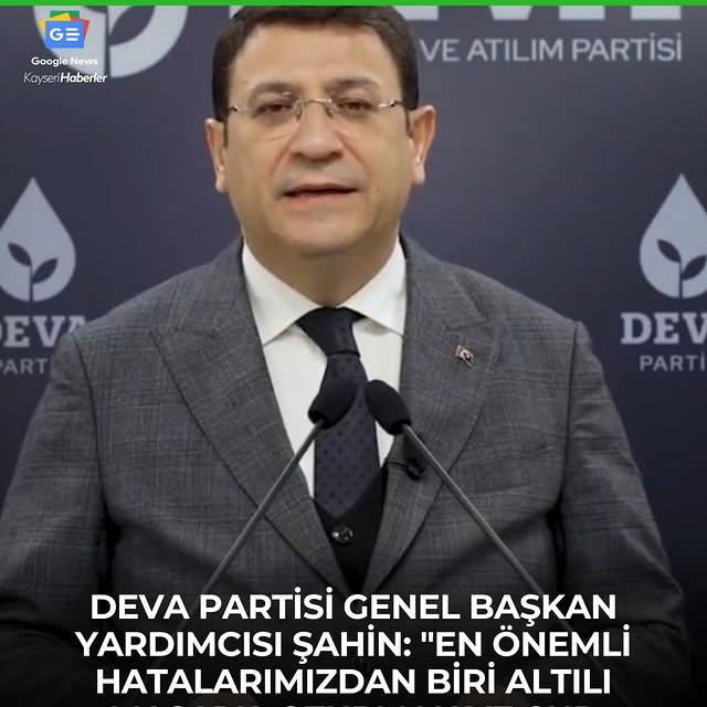 DEVA Partisi Genel Başkan Yardımcısı Şahin: Altılı Masa ve CHP Listelerinden Seçime Girmek Hata İdi