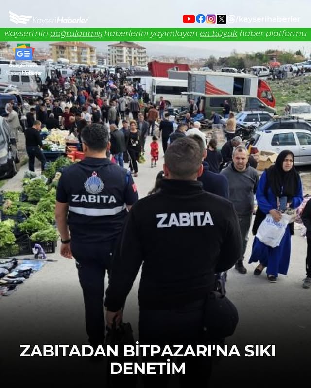 Kayseri'de Bitpazarında Kapsamlı Denetim: Halk Sağlığı Öncelikli