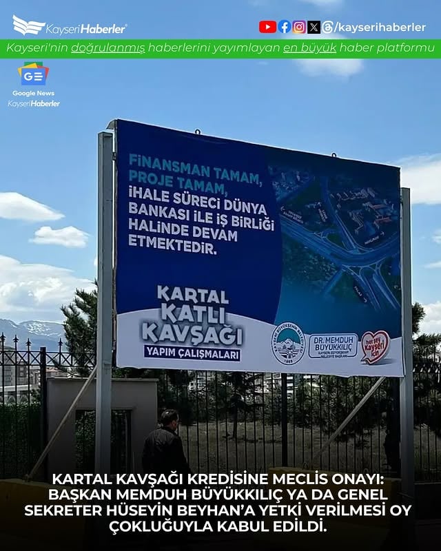 Kayseri Büyükşehir Belediyesi Meclisi Kartal Kavşağı Projesi İçin Dünya Bankası Kredisi Konusunda Tartışmalı Karar Aldı