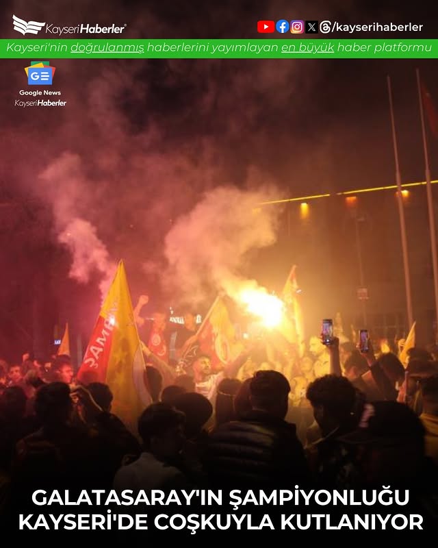 Kayseri'de Galatasaray Şampiyonluğu Coşkuyla Kutlandı, Farklı Sektörlerden Tepkiler