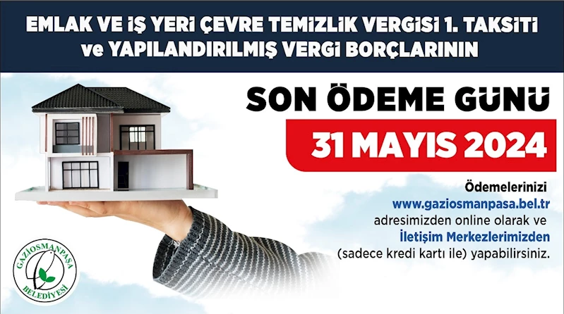 Gaziosmanpaşa Belediyesi, Vergi Borçlarının Ödeme Son Tarihini 31 Mayıs 2024 Olarak Duyurdu